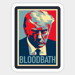 Trump 2024 Mugshot Trump Bloodbath Sticker